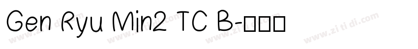 Gen Ryu Min2 TC B字体转换